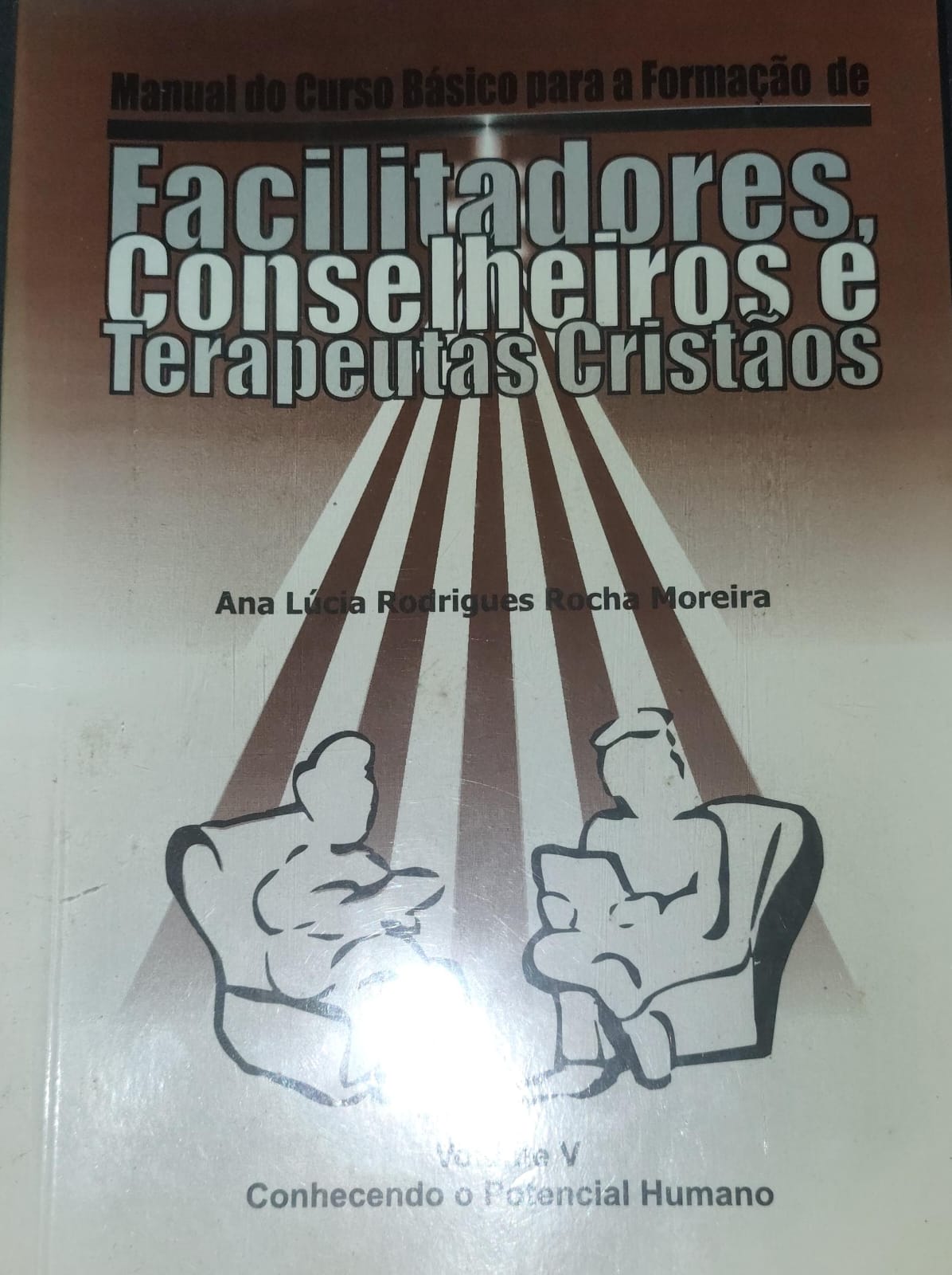 Manual Do Curso Basico Para A Formacao v. 05 De Facilitadores Conselheiros E Terapeutas Cristaos