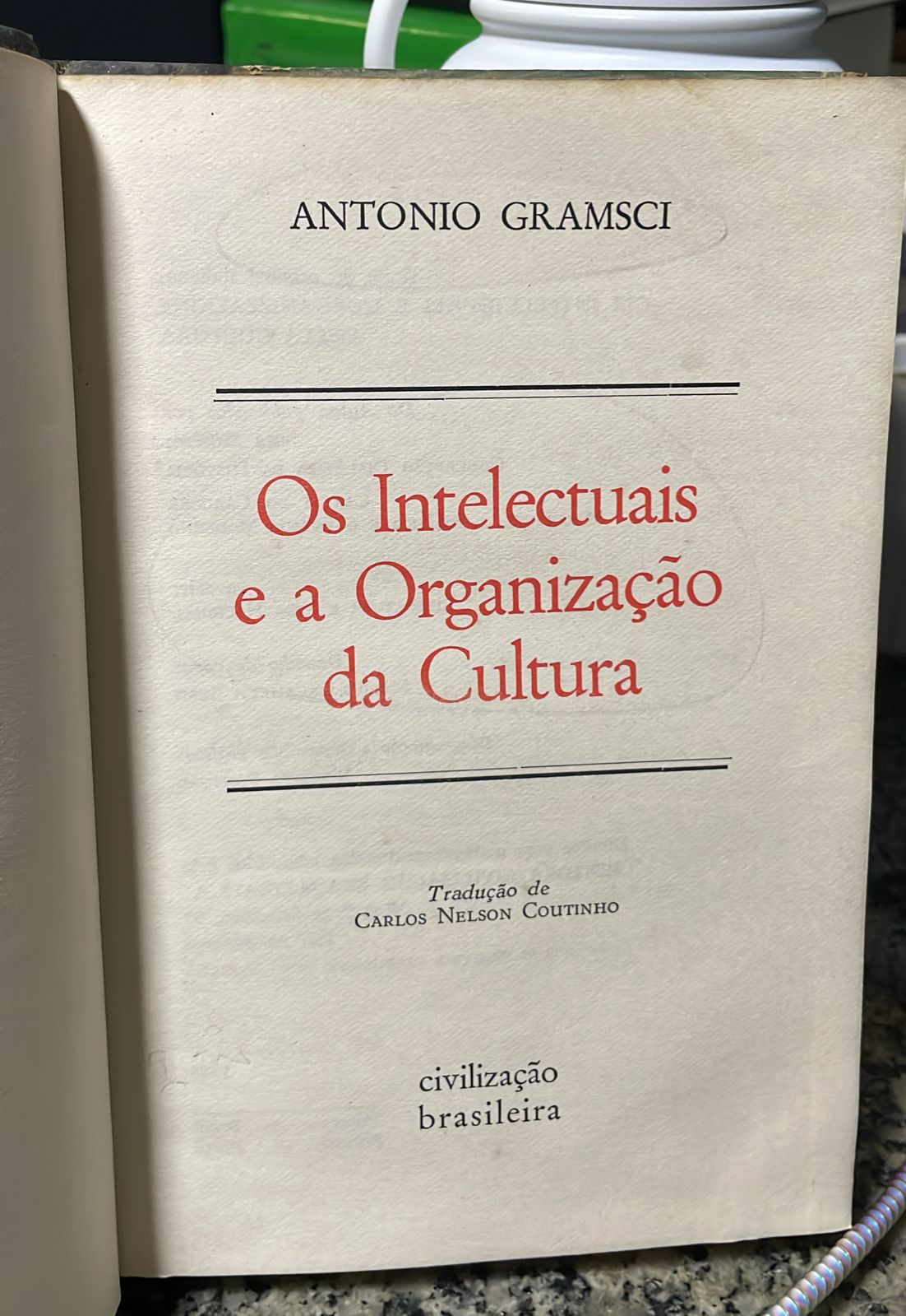 Os Intelectuais E A Organizacao Da Cultura / reencadernado