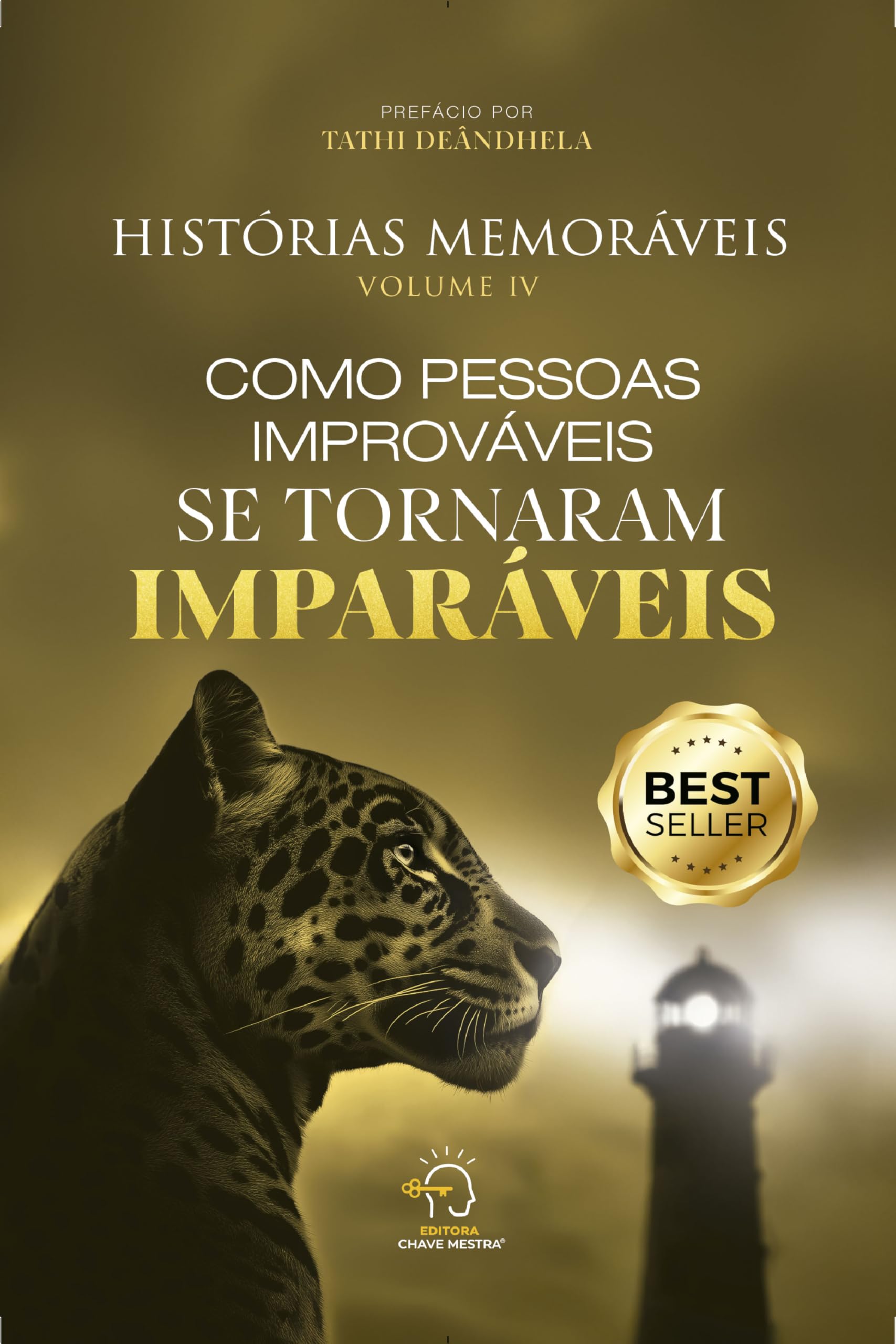Histórias Memoráveis - Volume 4: Como Pessoas Improváveis se Tornaram Imparáveis
