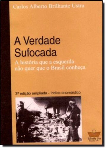 A Verdade Sufocada - A história que a Esquerda Não Quer Que o Brasil Conheça