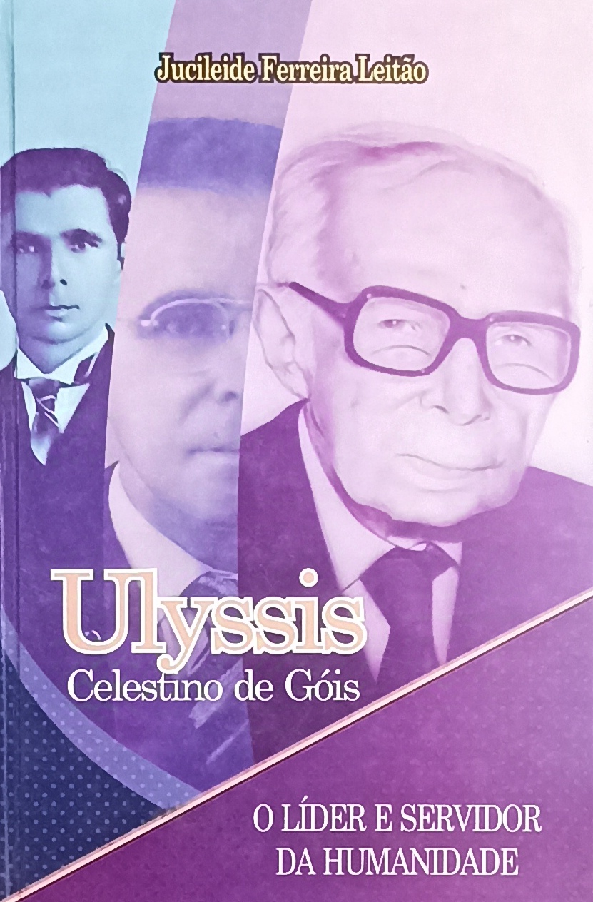 Ulysses celestino de gois - O lider e servidor da humanidade