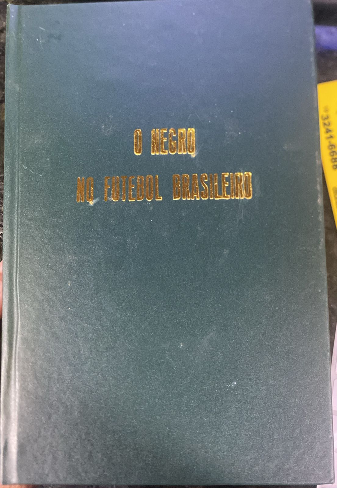 O Negro no Futebol Brasileiro - Reencadernado