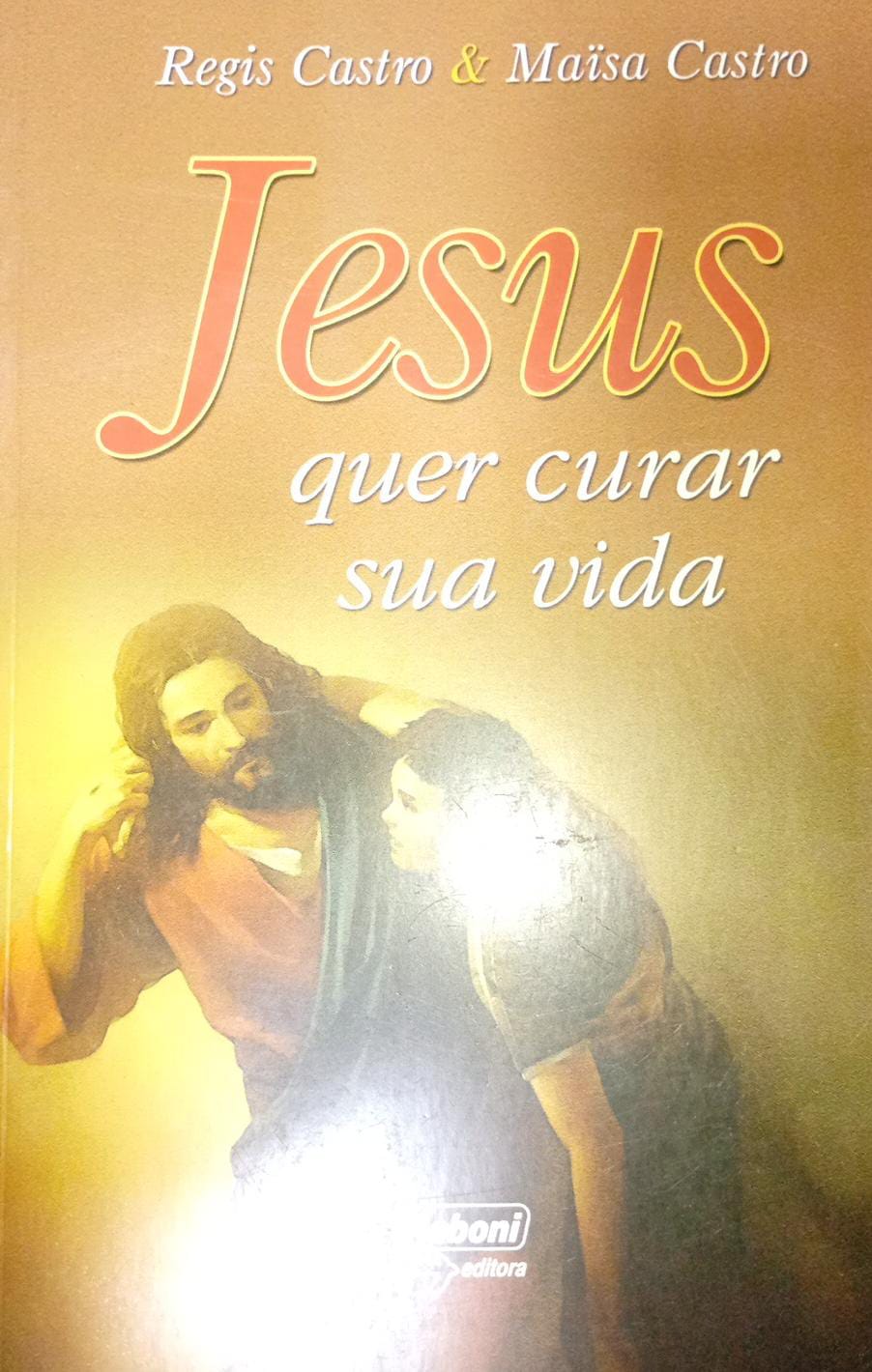Jesus Quer Curar Sua Vida