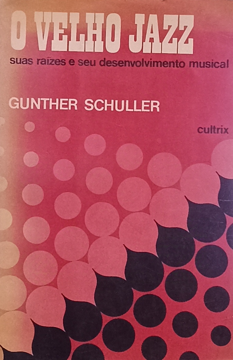 O velho jazz - Suas raizes e seu desenvolvimento musical