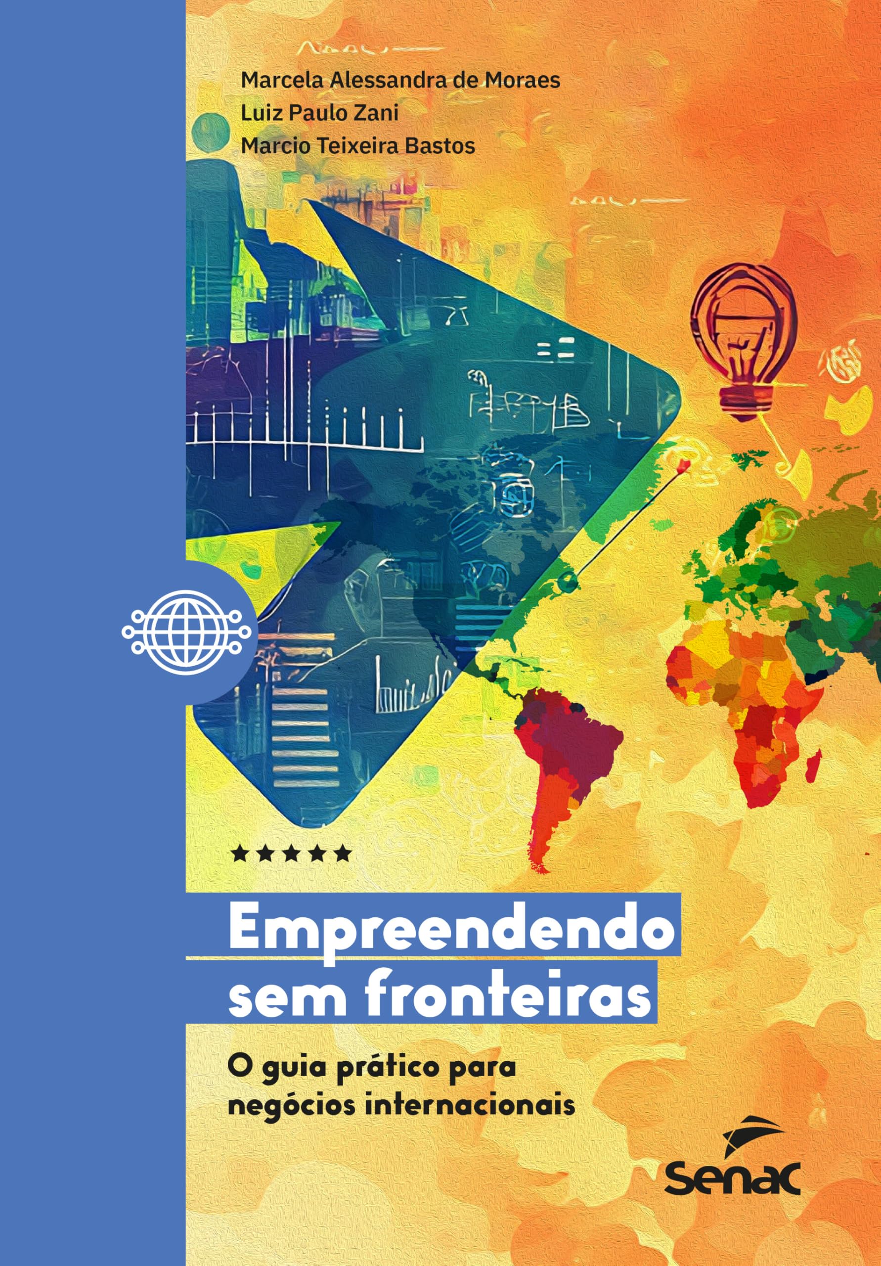 Empreendendo sem fronteiras - O guia prático para negócios internacionais
