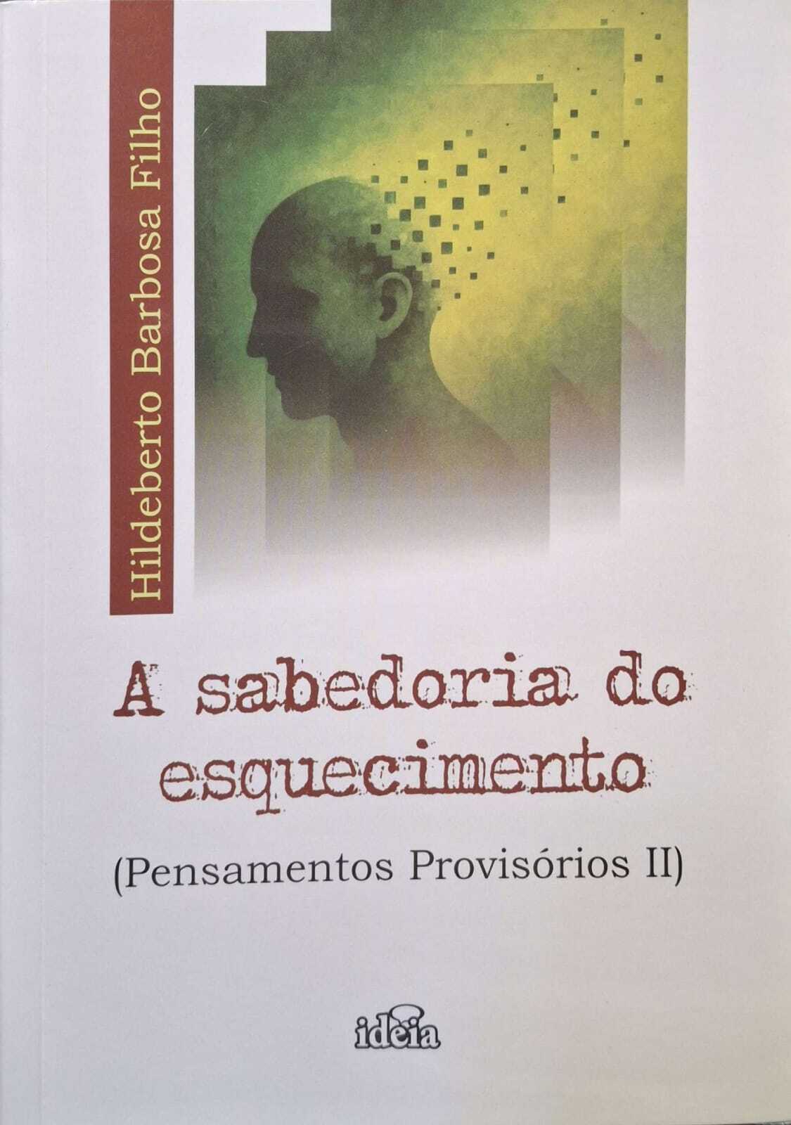 A Sabedoria do Esquecimento - Pensamentos Provisórios II