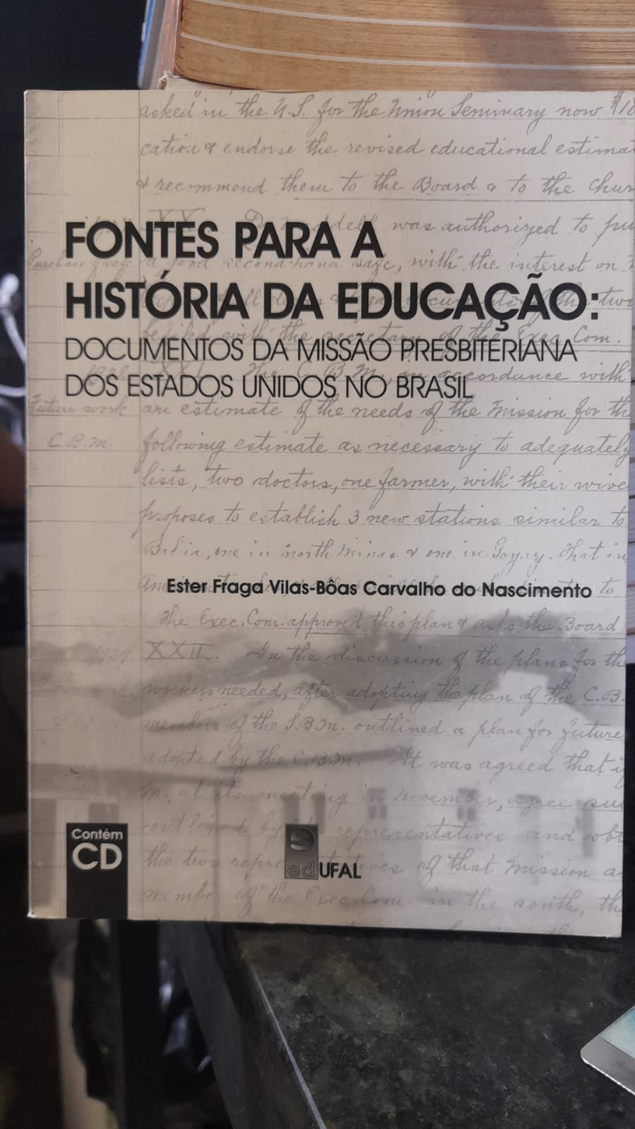 Fontes Para A Historia Da Educacao - Documentos da missao presbiteriana dos estados unidos no brasil / Inclui cd
