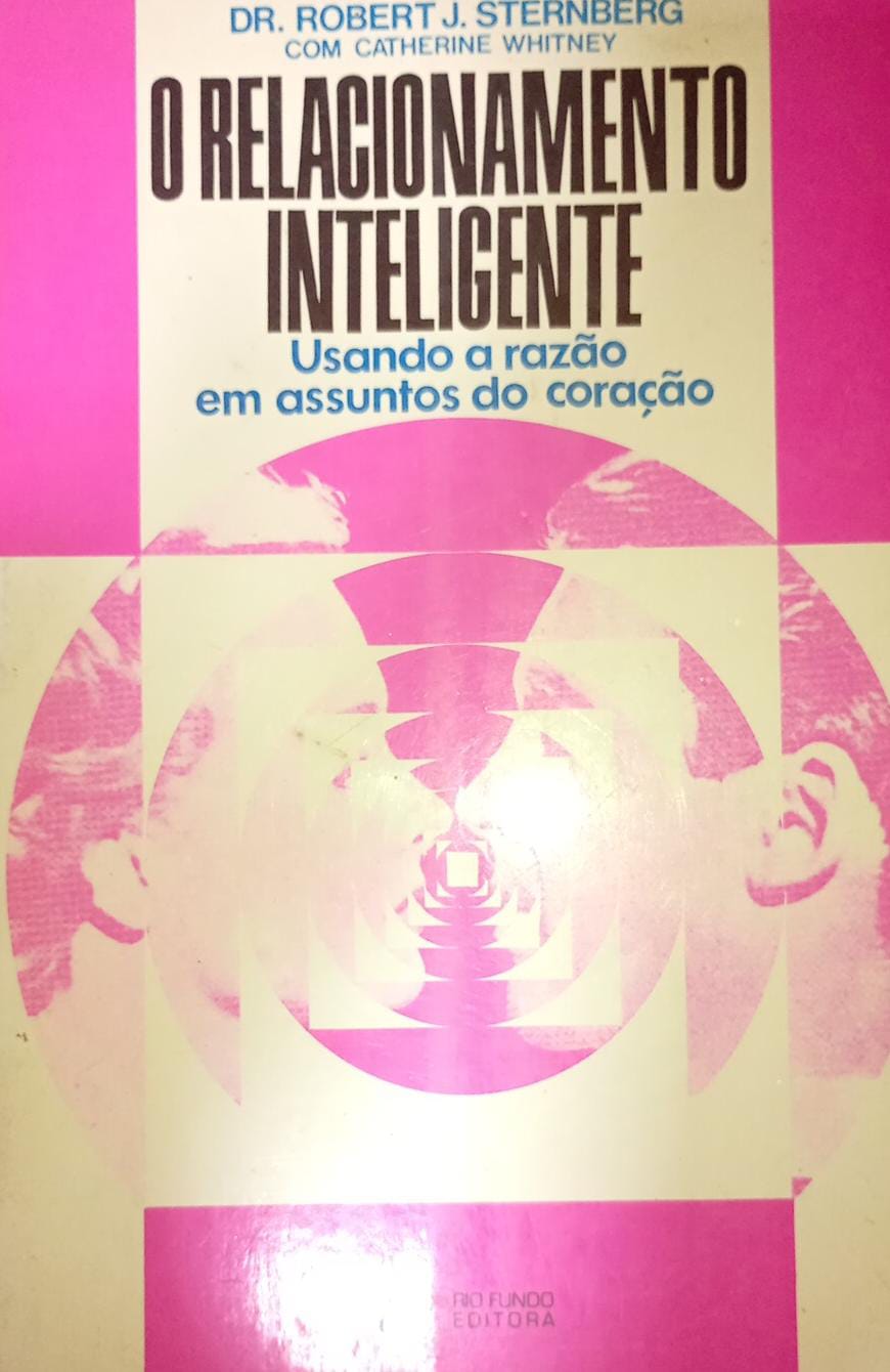 O RELACIONAMENTO INTELIGENTE USANDO A RAZAO NOS ASSUNTOS DO CORACAO