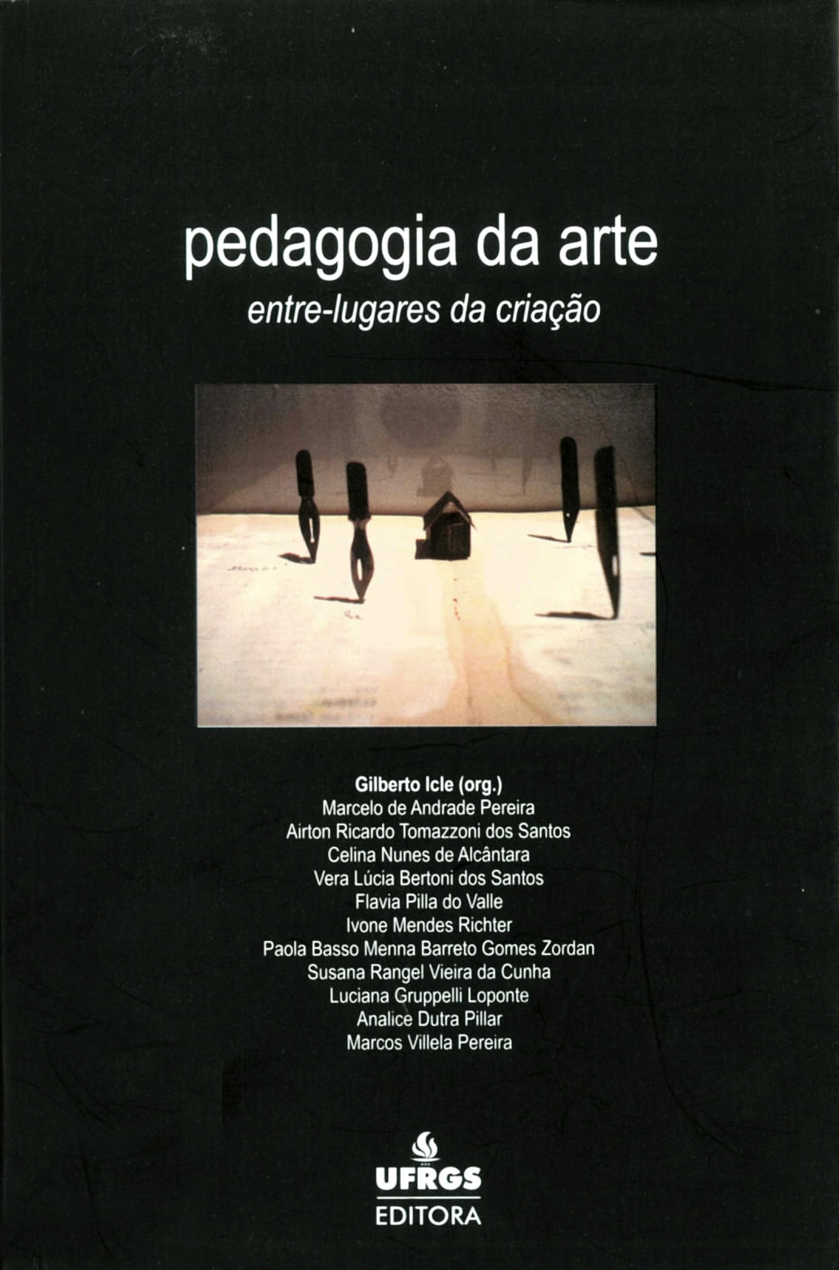 Pedagogia Da Arte: Entre - Lugares Da Criacao