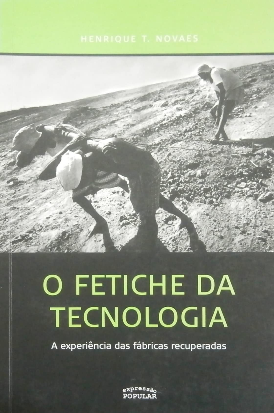 O fetiche da tecnologia: a experiência das fábricas recuperadas