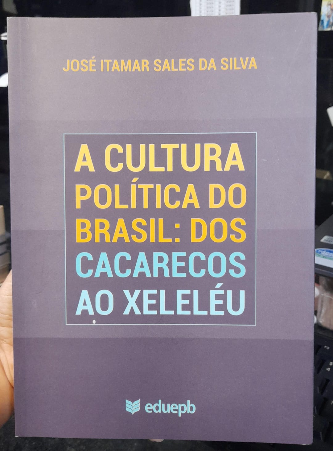 A cultura politica do brasil - Dos cacarecos ao xeleleu