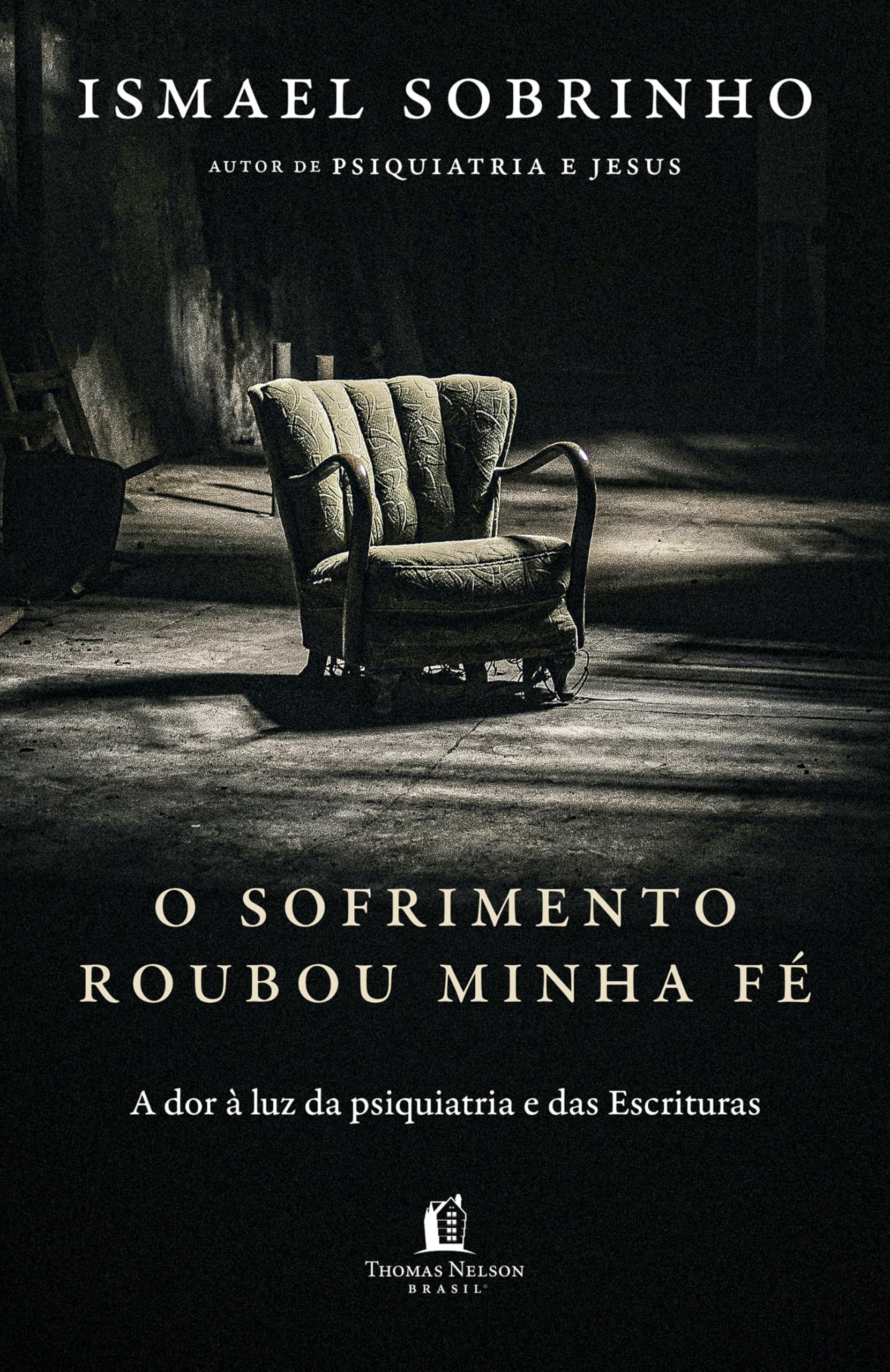 O sofrimento roubou minha fé - A dor à luz da Psiquiatria e das Escrituras