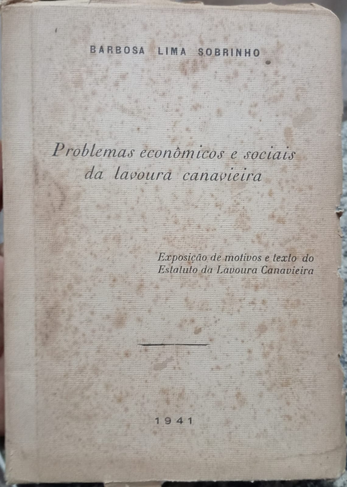 Problemas Economicos E Sociais Da Lavoura Canavieira - Exposição de Motivos e texto do estatuto da Lavoura Canavieira