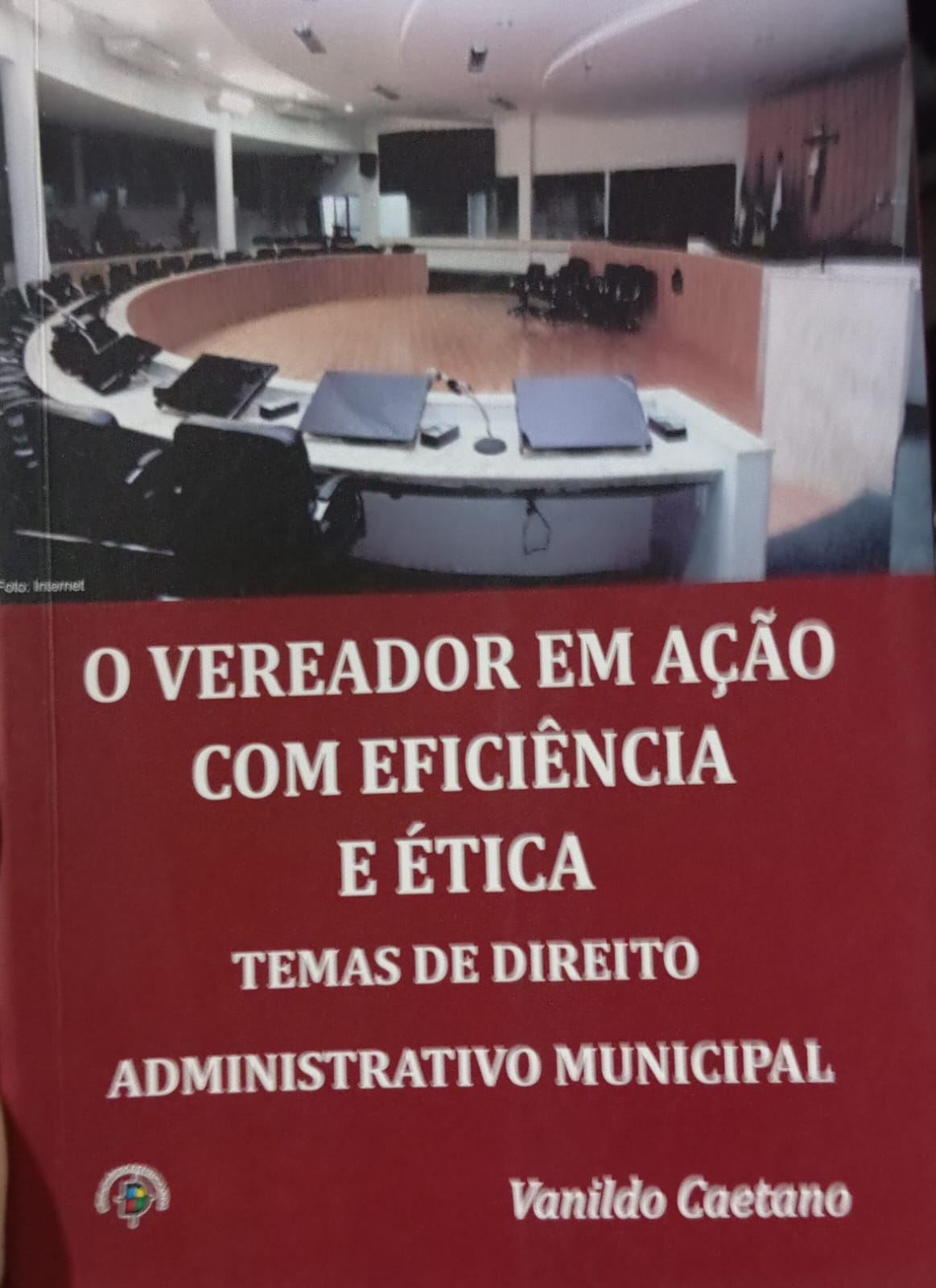 O Vereador em Ação com Eficiencia Temas de Direito Administrativo Municipal