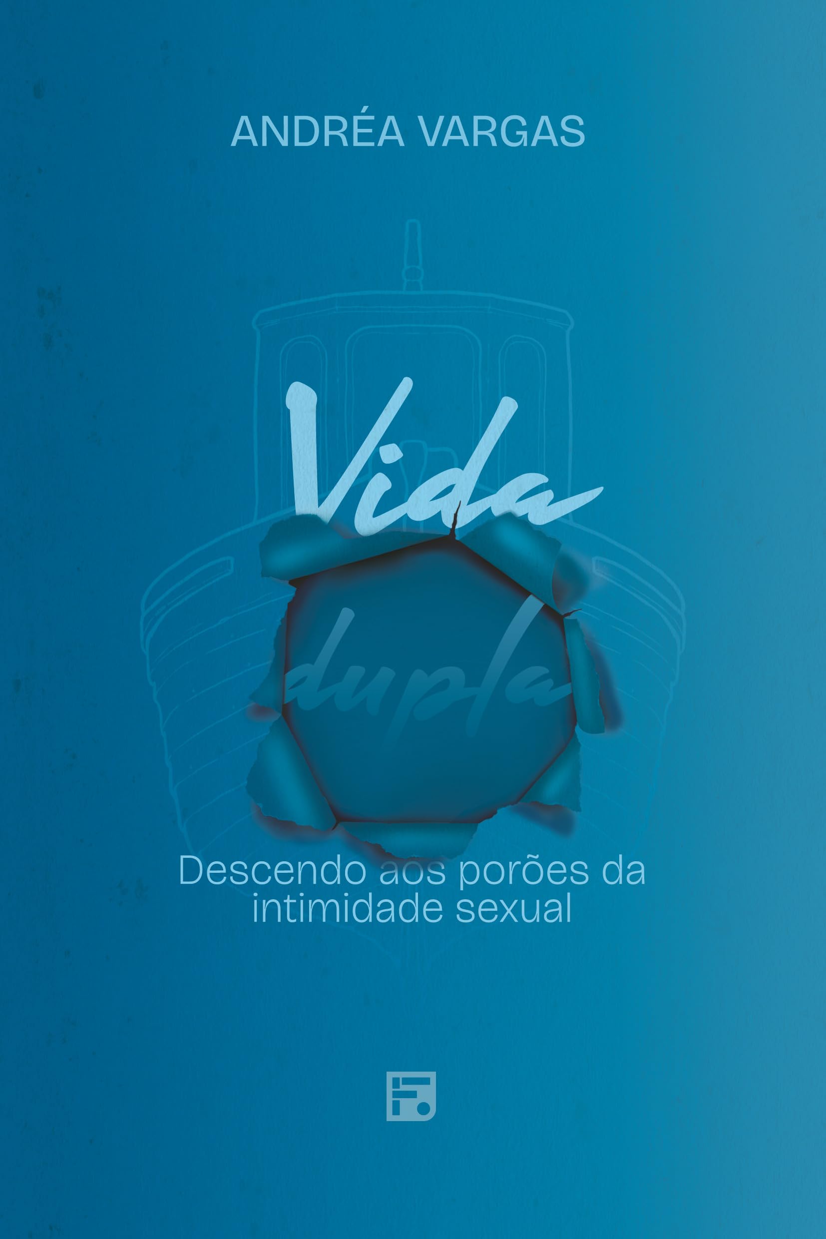 Vida dupla - Descendo aos poroes da intimidade sexual