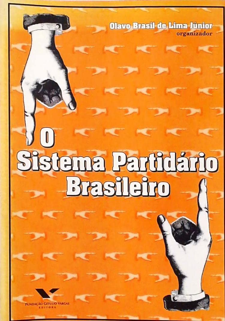 O Sistema Partidário Brasileiro - Diversidade E Tendências