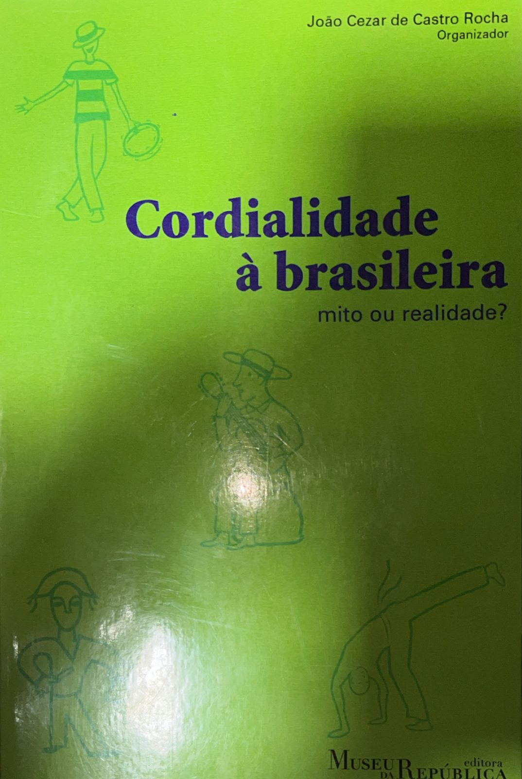 Cordialidade à Brasileira - Mito Ou Realidade