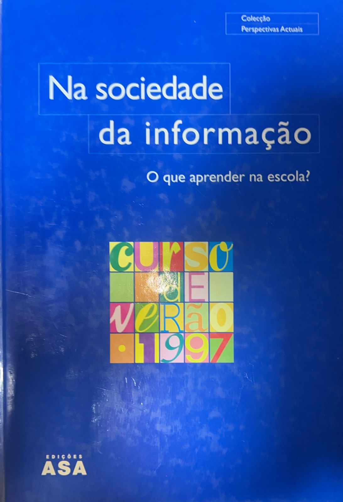 Na Sociedade da Informação o Que Aprender na Escola?