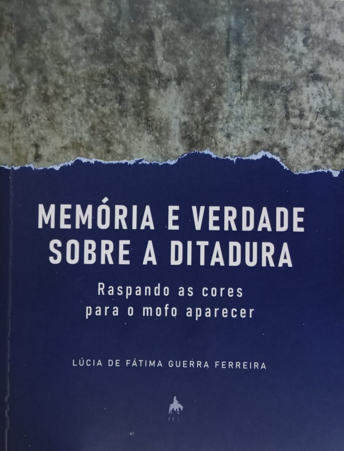 Memoria e Verdade Sobre a Ditadura Raspando as cores para o mofo aparecer