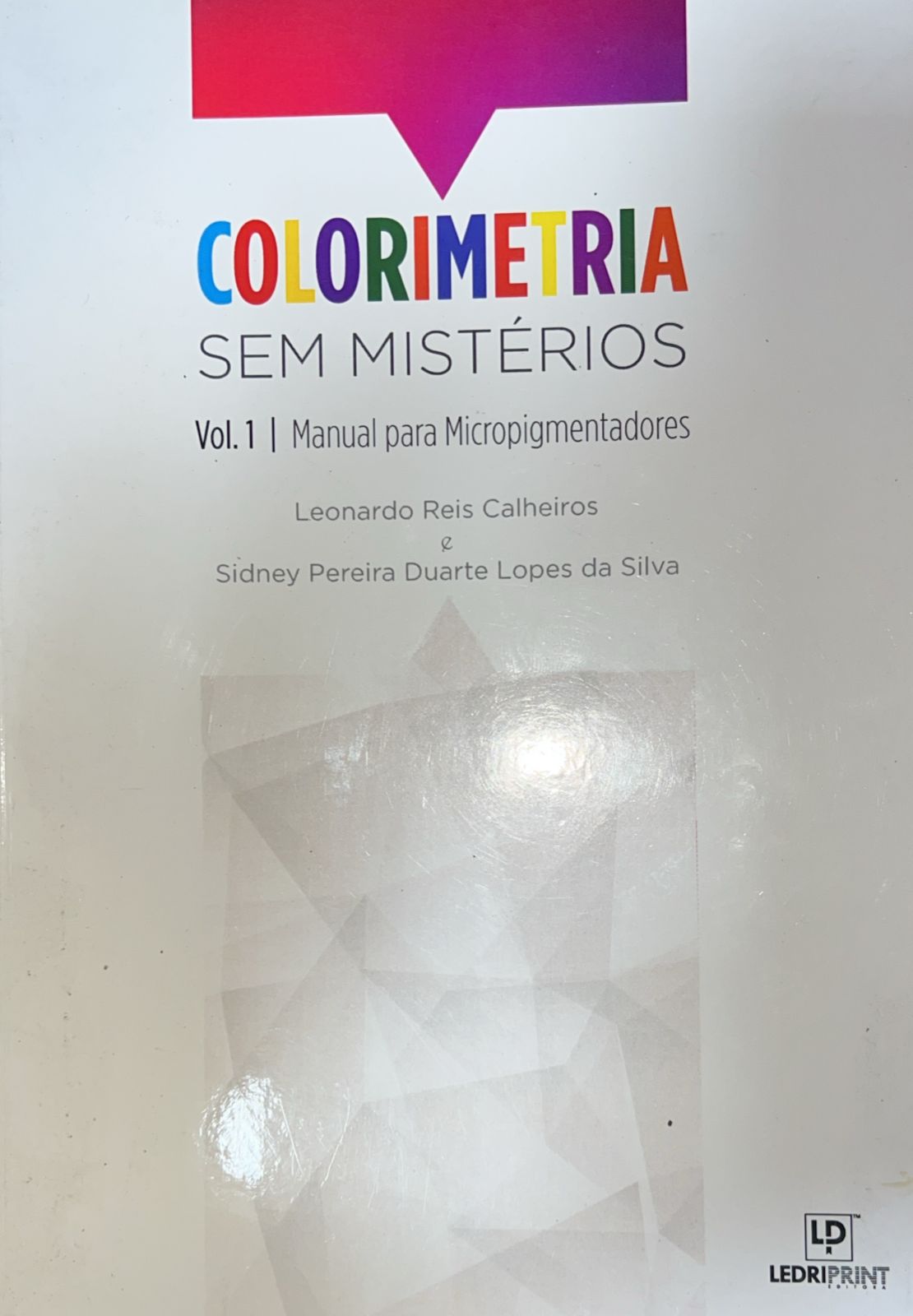 Colorimetria sem mistérios volume 1: manual para micropigmentadores