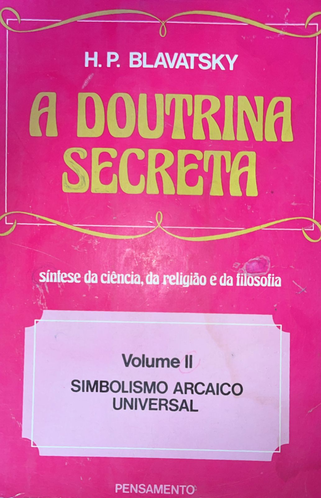 A Doutrina Secreta - Simbolismo Arcaico Universal - Vol. II