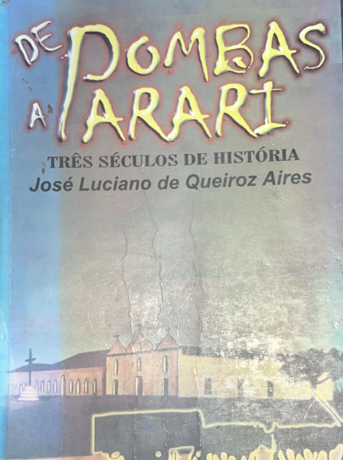 De Pombas A Parari - Tres Seculos De Historia