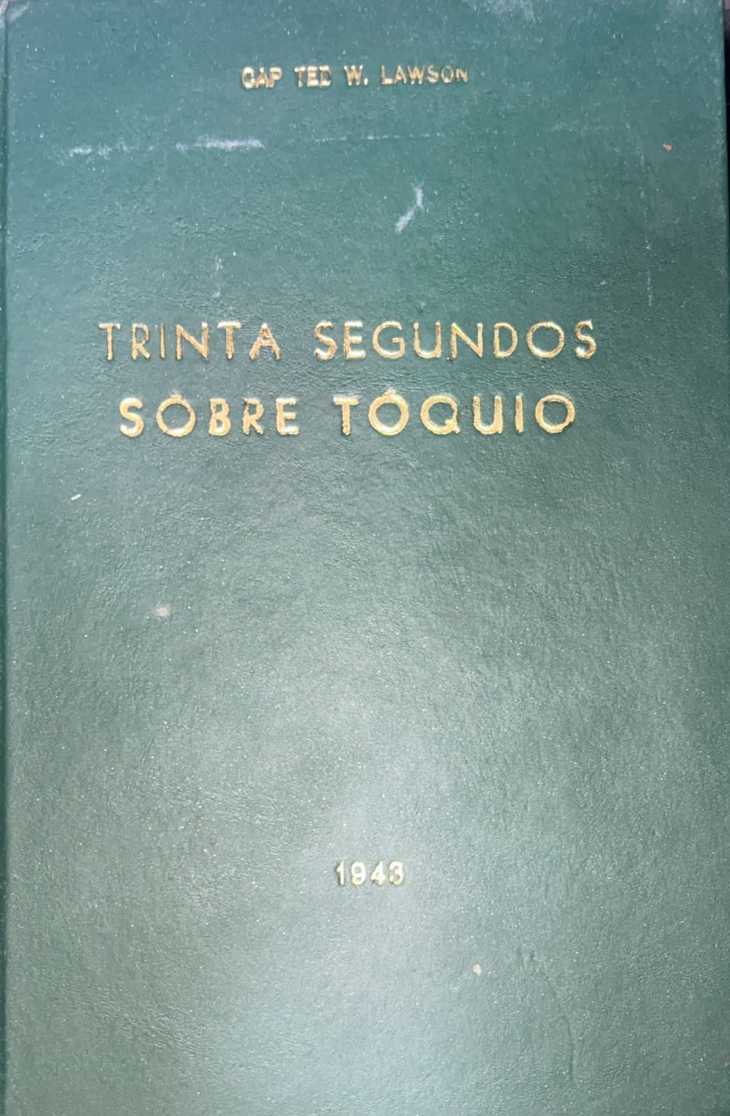Trinta Segundos Sobre Toquio - REENCADERNADO