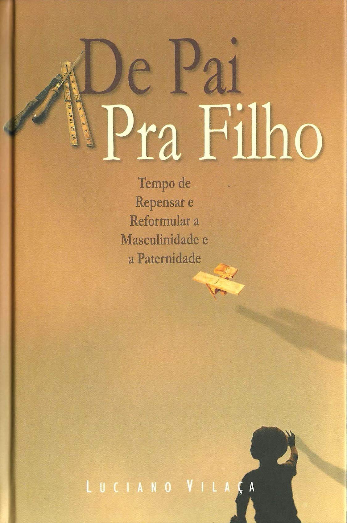 De Pai Pra Filho - Pensando a Masculinidade e a Paternidade