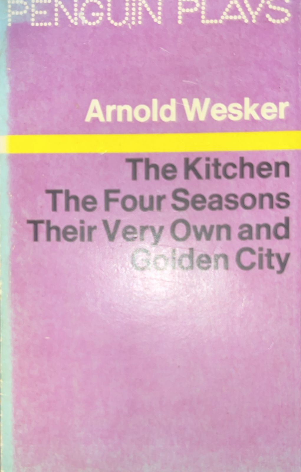 Three Plays - The Kitchen / The Four Seasons / Their Very Own And / Golden City