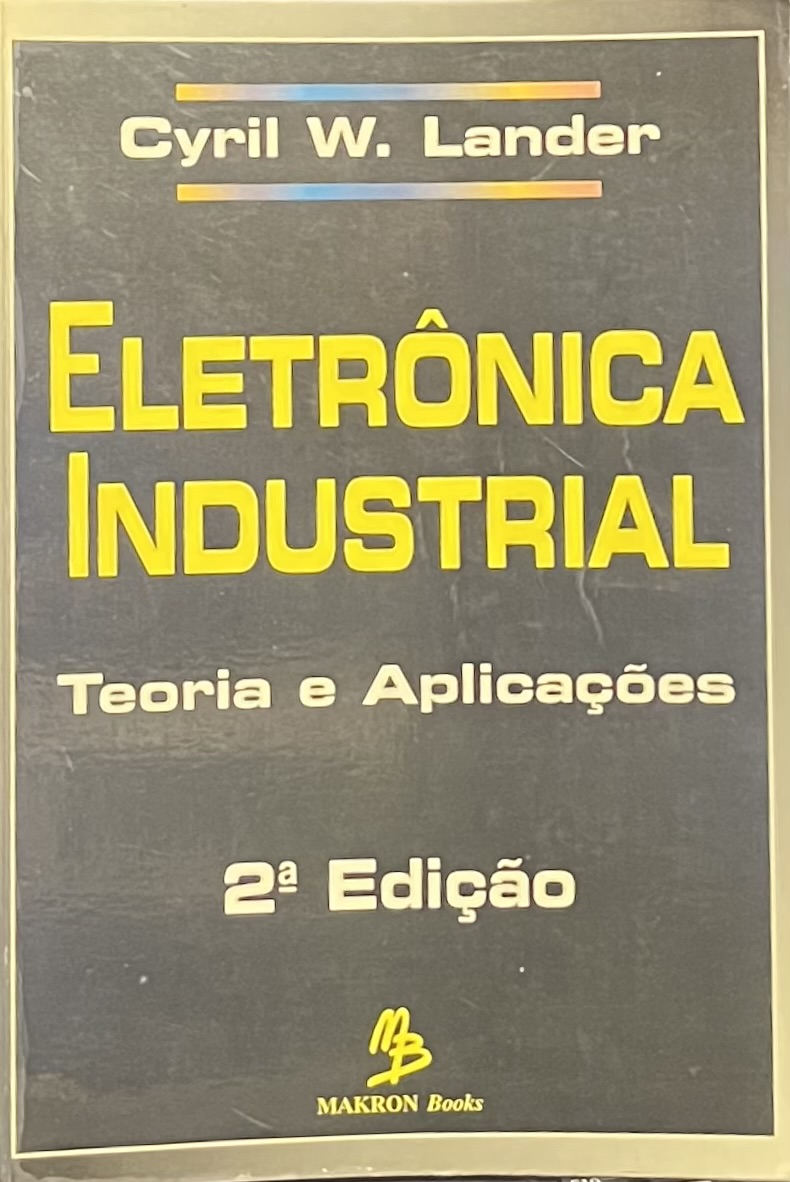 Eletronica Industrial - Teoria E Aplicacoes