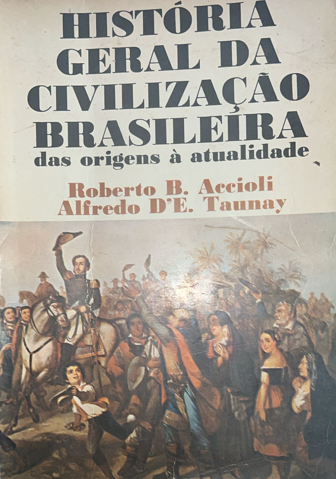 Historia Geral Da Civilizacao Brasileira - das origens a Atualidade