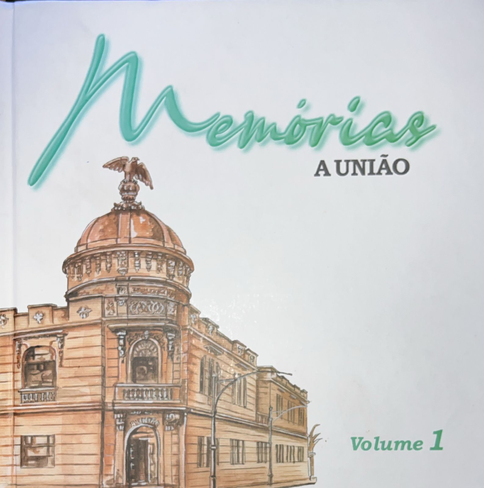 Memórias - A União Vol.1