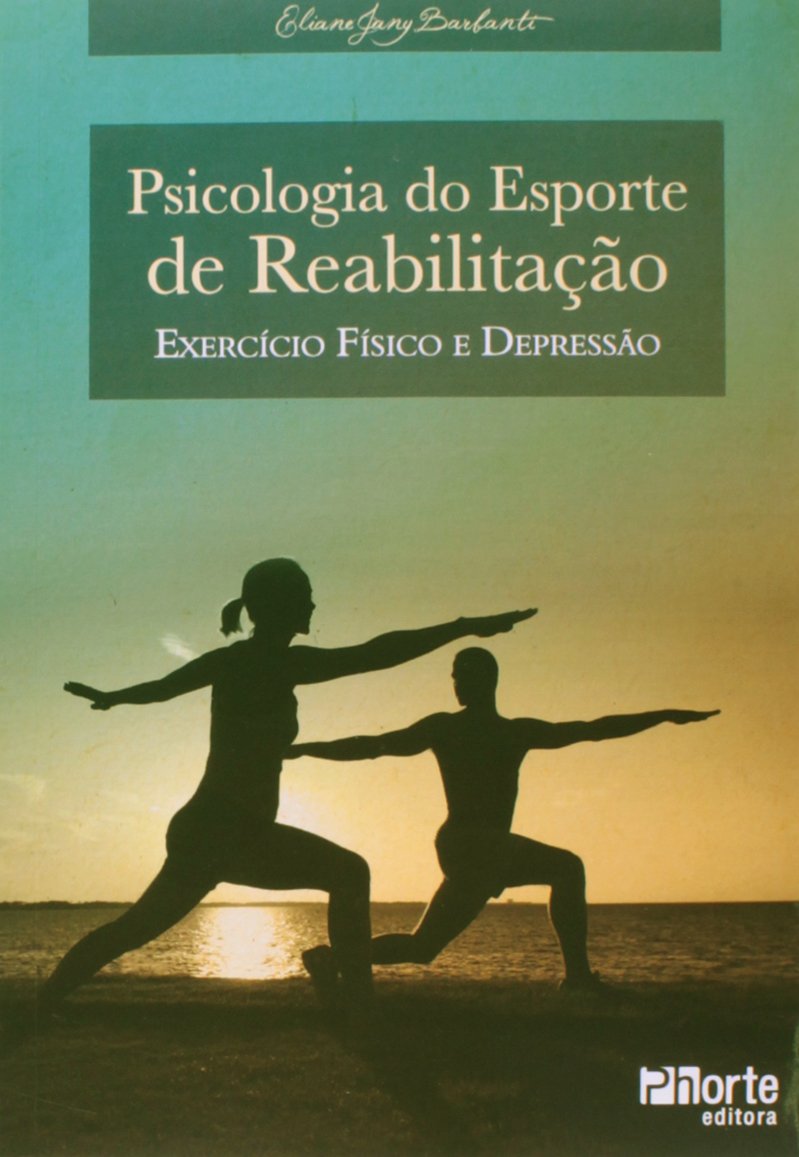 Psicologia do Esporte de Reabilitação - Exercício Físico e Depressão