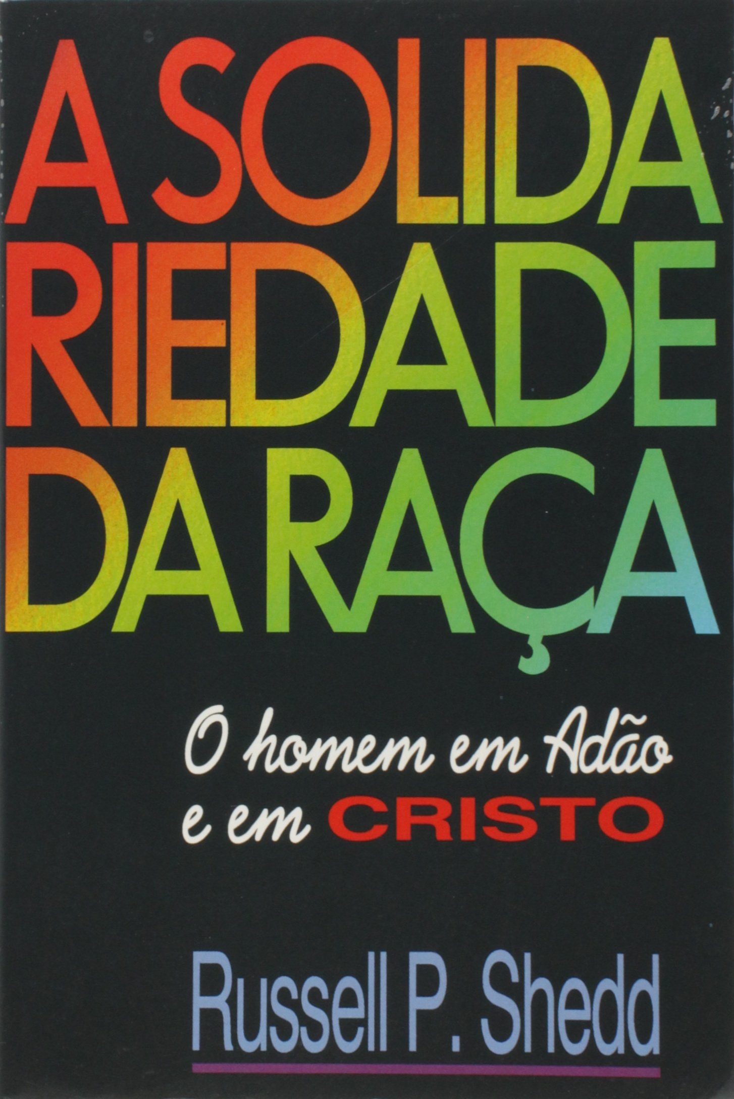 A solidariedade da raça - o homem em Adão e em Cristo