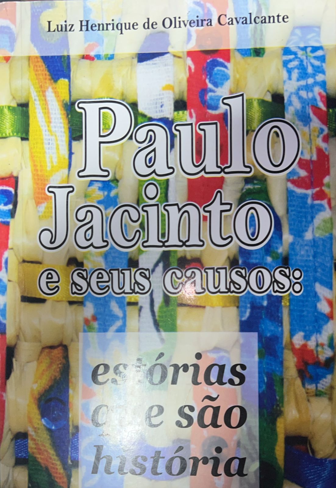 Paulo Jacinto e Seus Causos Estórias Que São História