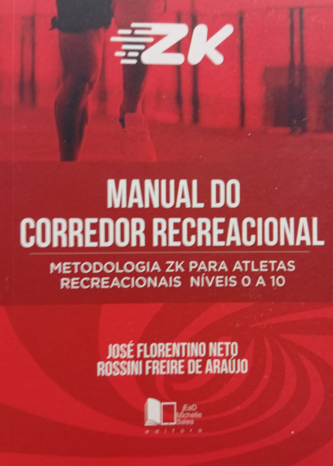 Manual do Corredor Recreacional - Metodologia ZK para Atletas Recreacionais Níveis 0 a 10