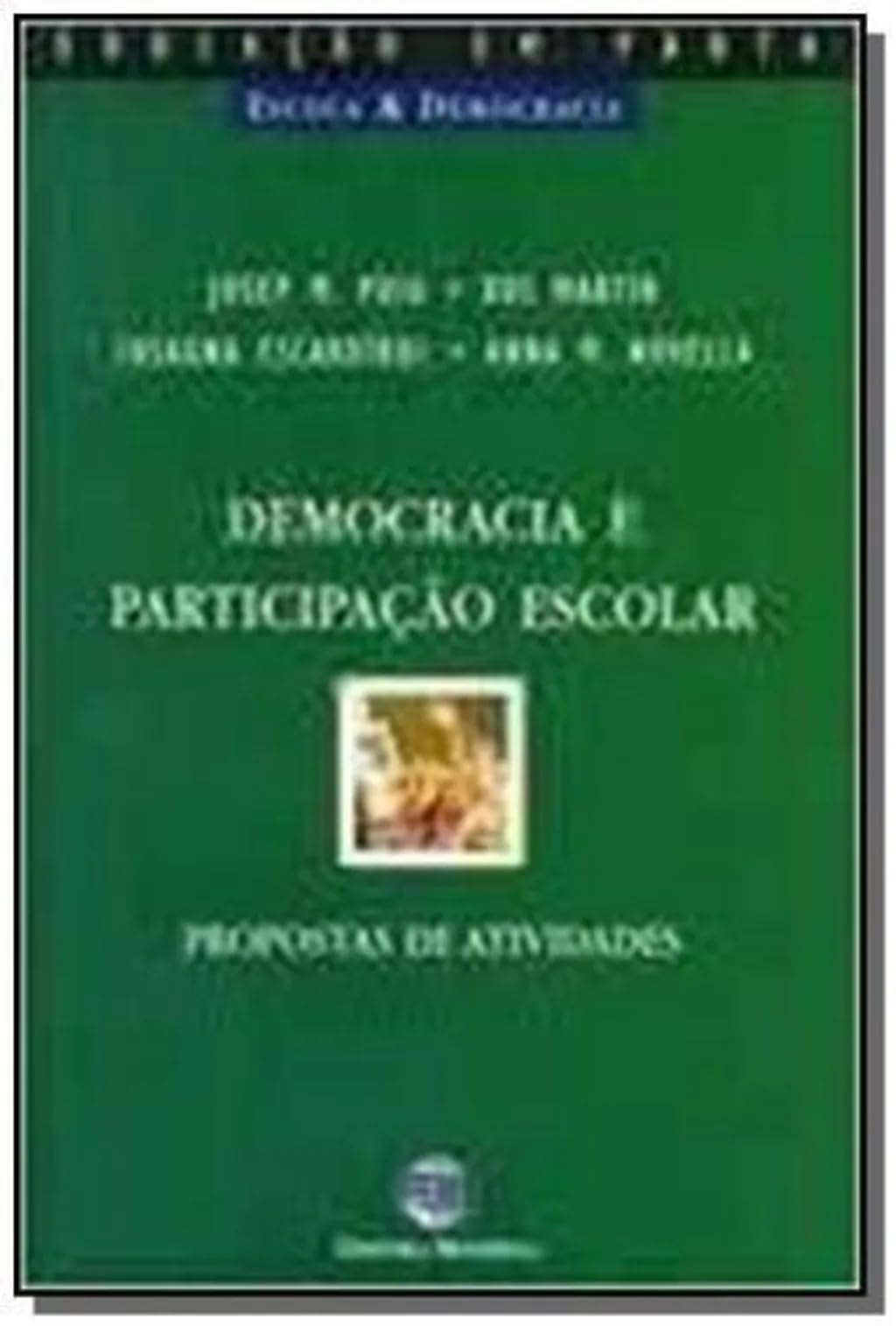 Democracia E Paticipacao Escolar - Propostas De Atividades