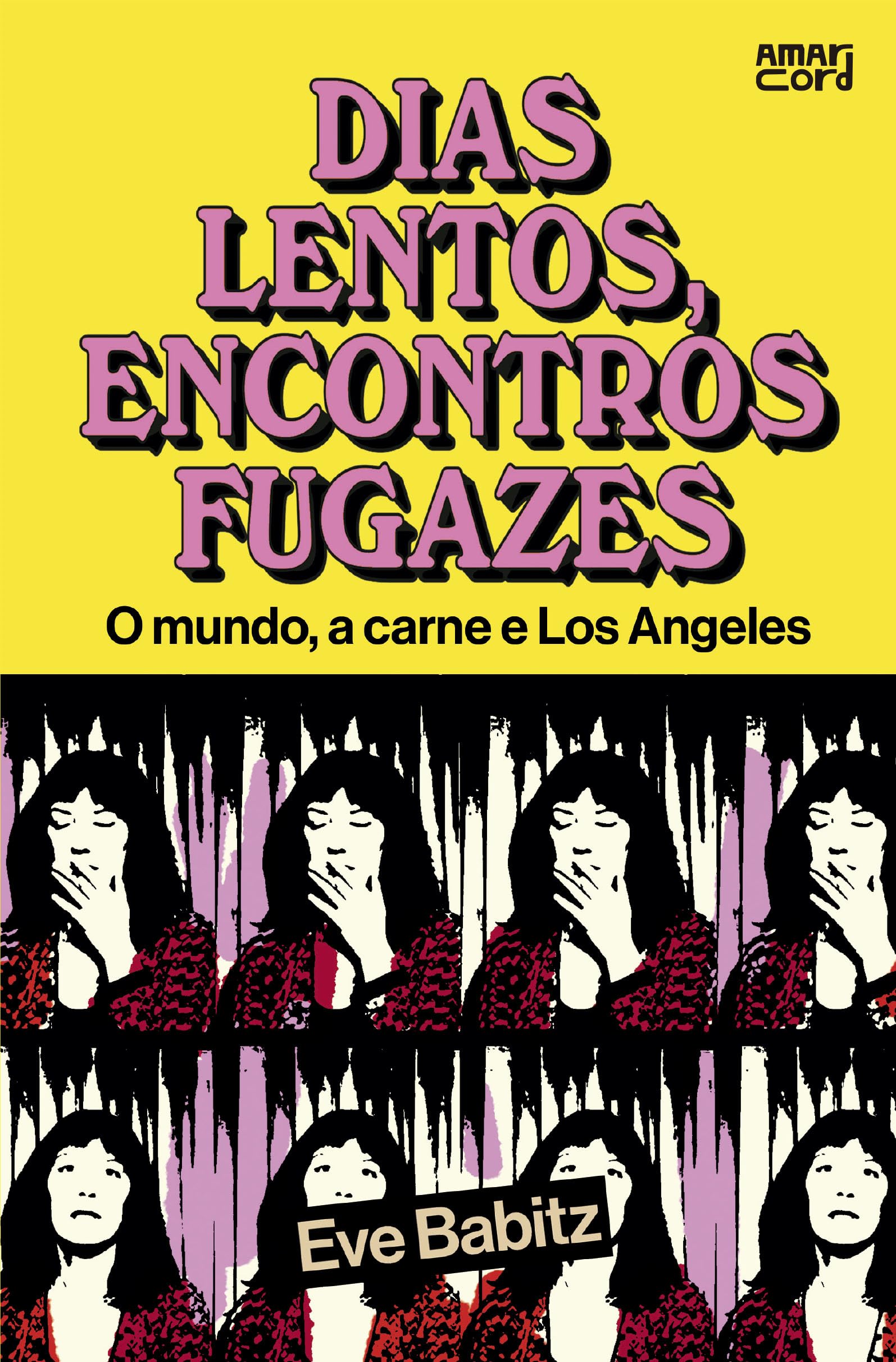 Dias lentos, encontros fugazes - O mundo, a carne e Los Angeles