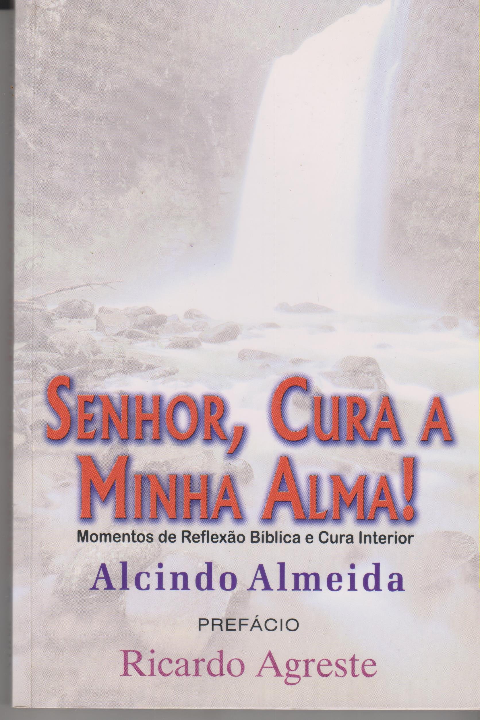 Senhor, Cura a Minha Alma - Momentos de Reflexão Bíblica e Cura Interior
