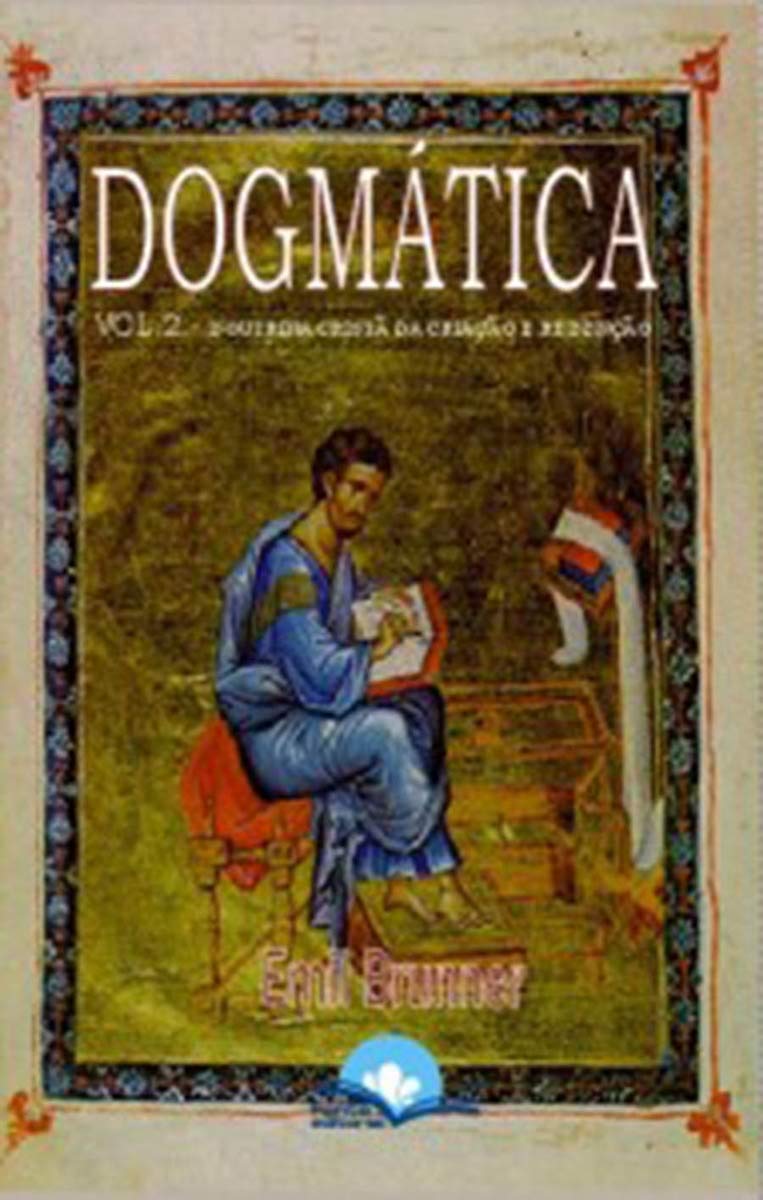 Dogmática Vol. 02 - Doutrina Cristã da Criação e Redenção