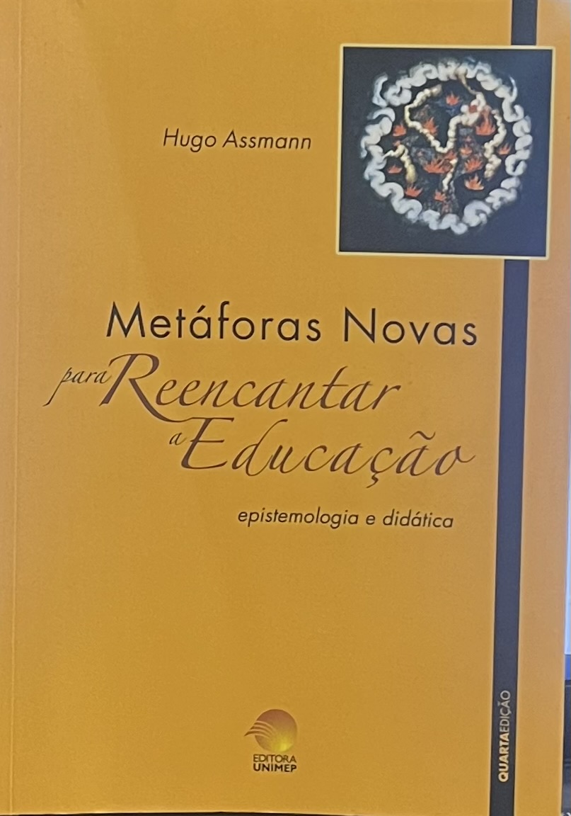 Metaforas novas para reencantar a educacao - Epistemologia e didatica