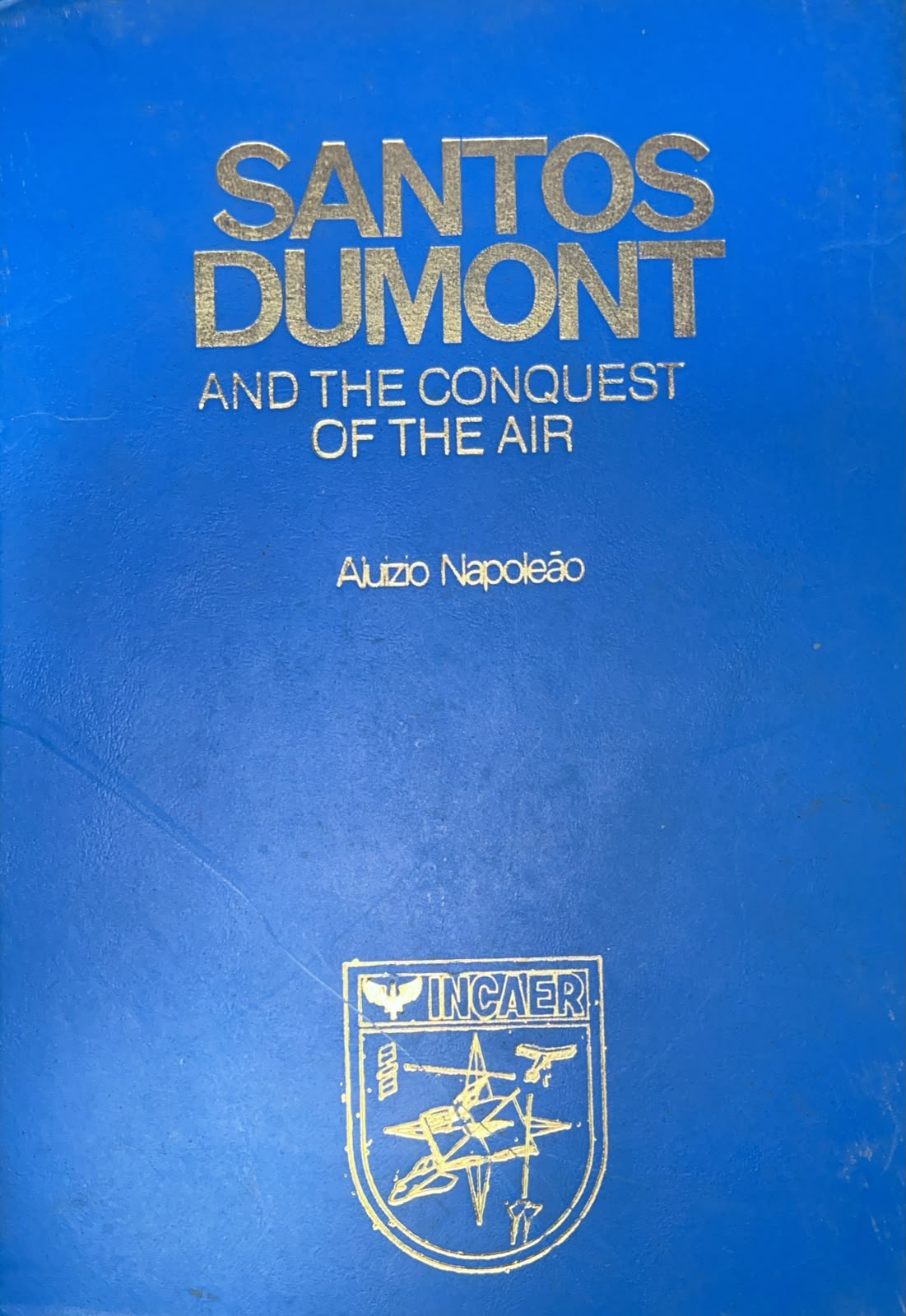 Santos Dumont and the Conquest of the Air