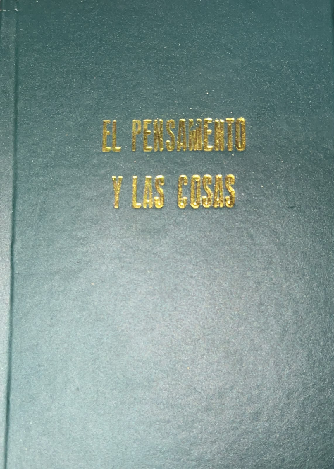El Pensamento y las Cosas - REENCADERNADO