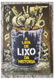 A Lata De Lixo Da Historia