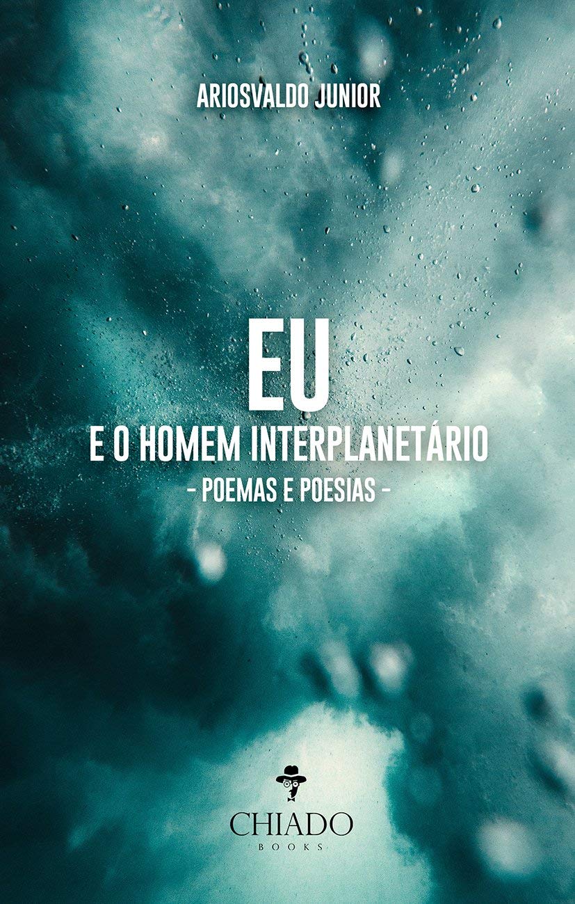 Eu e o Homem Interplanetário - Poemas e Poesias