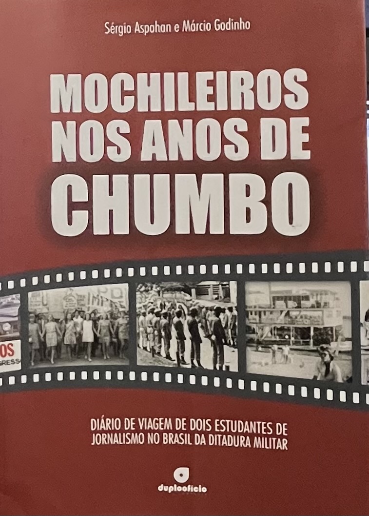 Mochileiros nos anos de chumbo - Diario de viagem de dois estudantes de jornalismo no Brasil da ditadura militar