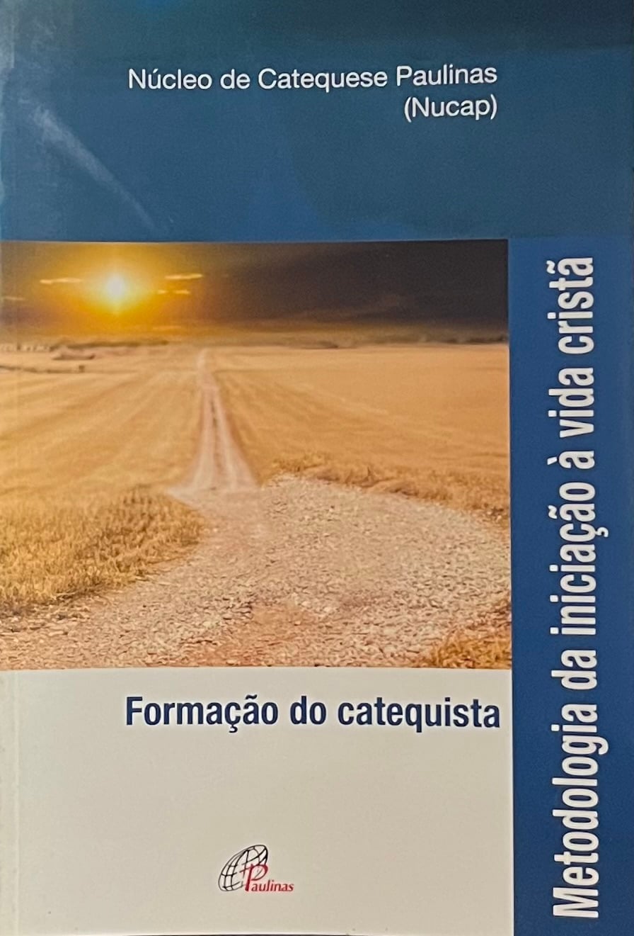 Metodologia da iniciacao a vida crista - Formacao do catequista