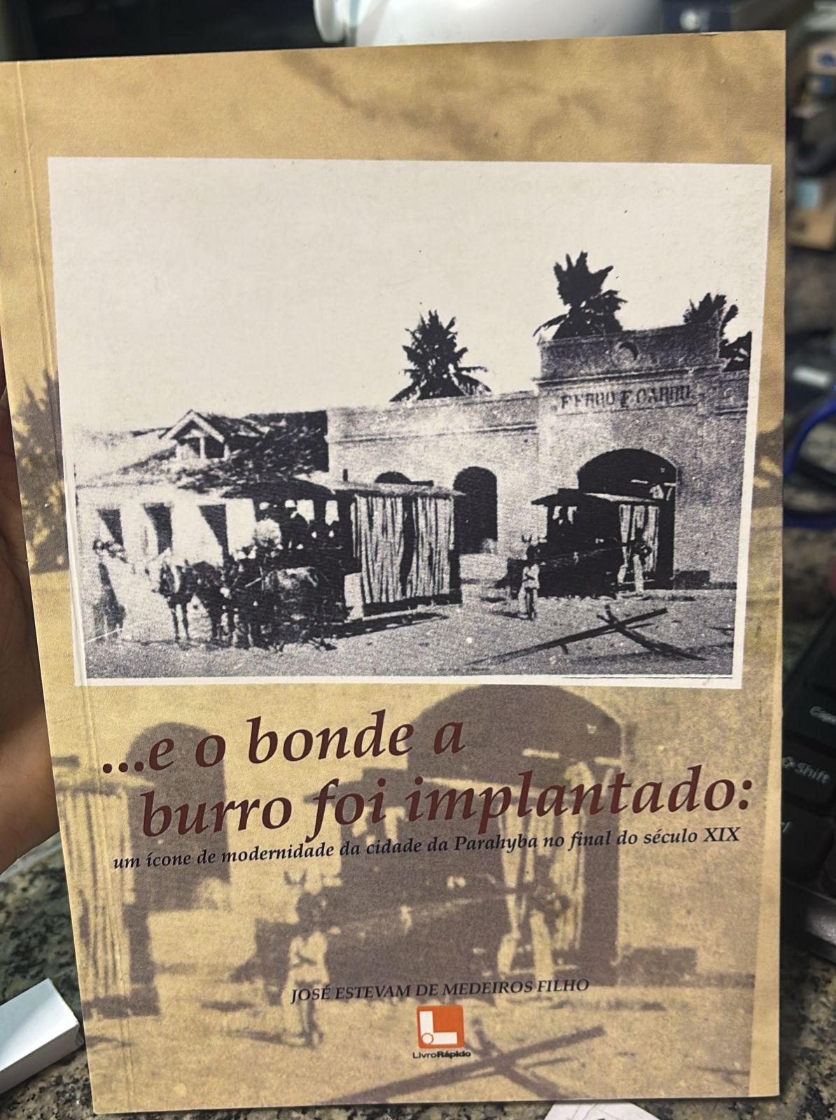 ...E o Bonde a Burro foi Implantado - um ícone de Modernidade da cidade da parahyba no final do século XIX