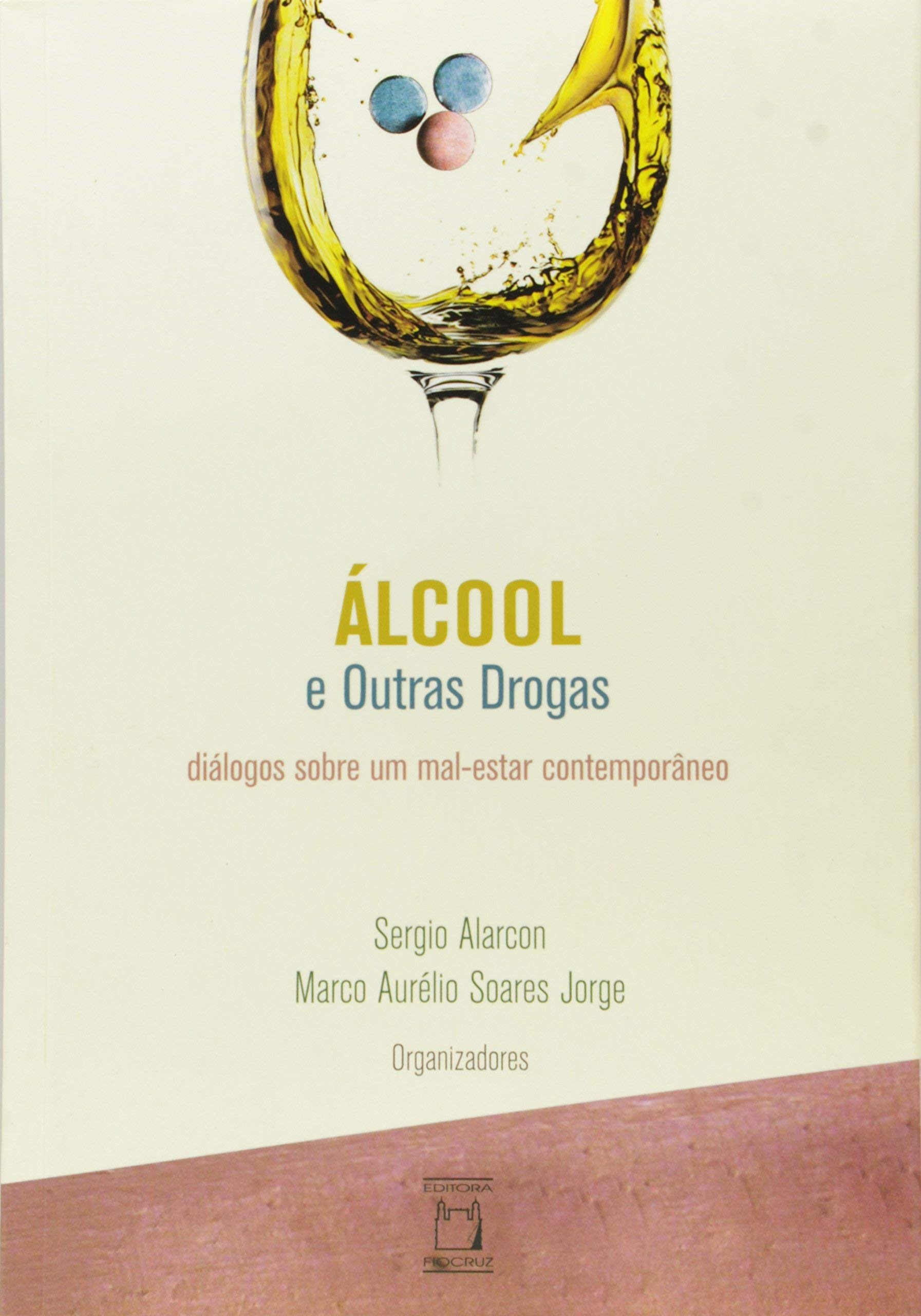Álcool e outras drogas diálogos sobre um mal-estar contemporâneo