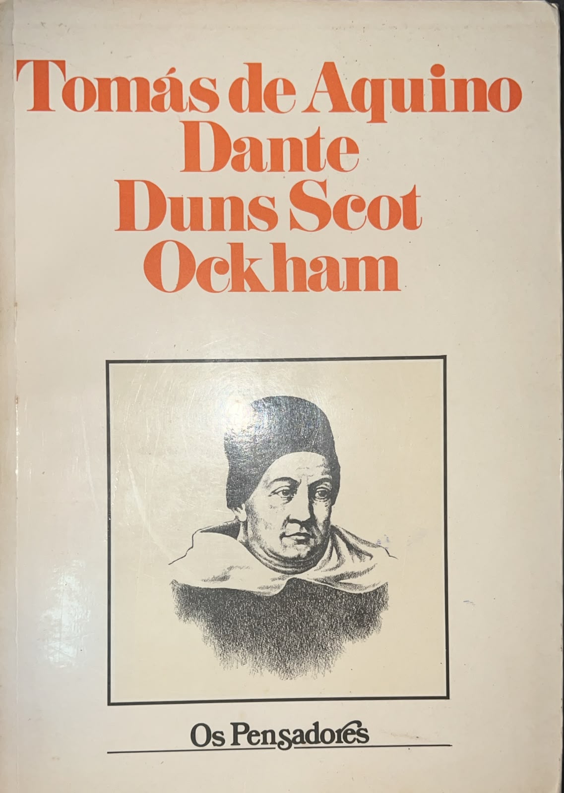 Tomás de Aquino/dante/duns Scott/ockham